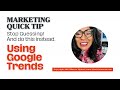 Quick tip using google trends for datadriven marketing strategy decisions