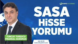 Tuncay Turşucu'dan SASA Hisse Yorumu \