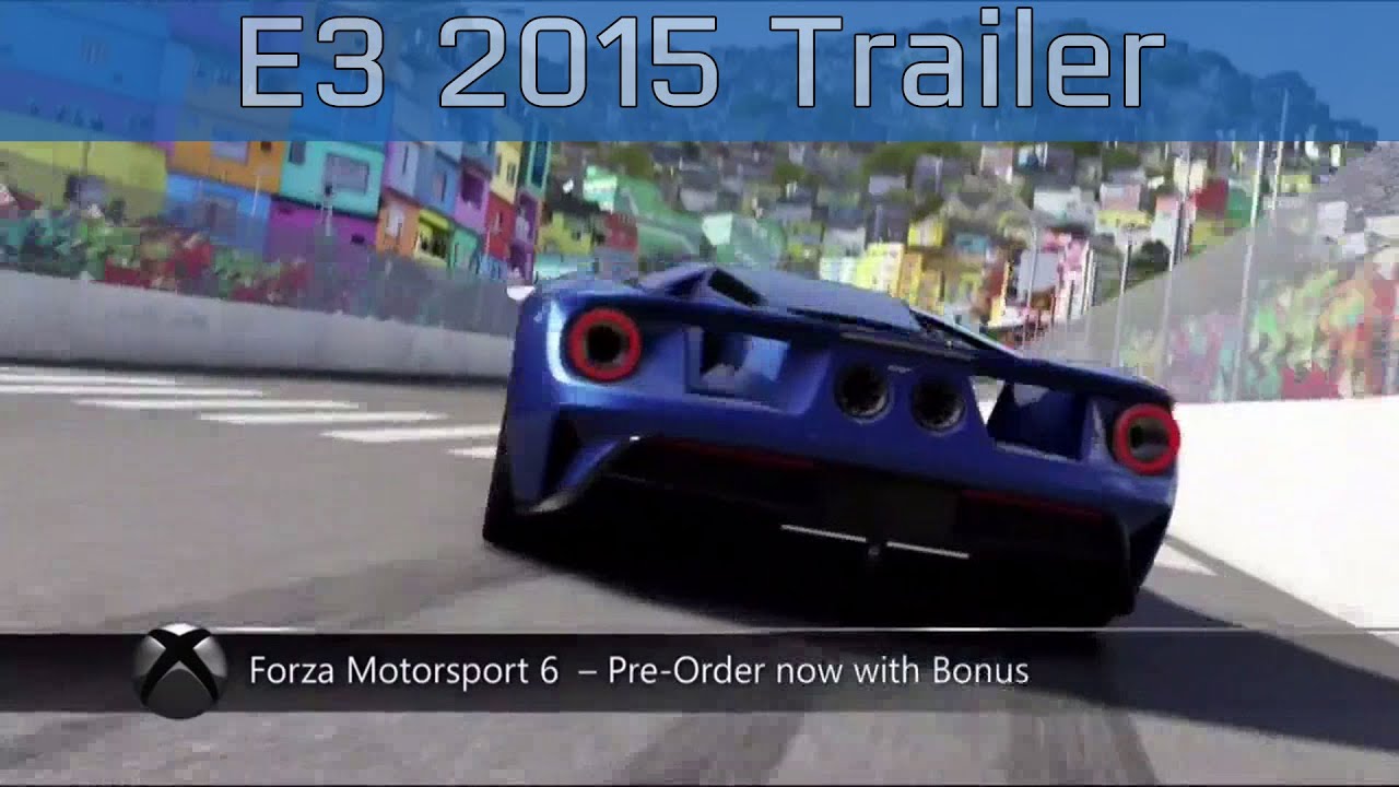 Forza 6 Gameplay Trailer - Forza Motorsport 6 New Trailer at E3