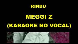 RINDU - MEGGI Z (KARAOKE NO VOCAL)