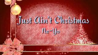 Just Ain't Christmas (Lyrics) - Ne-Yo