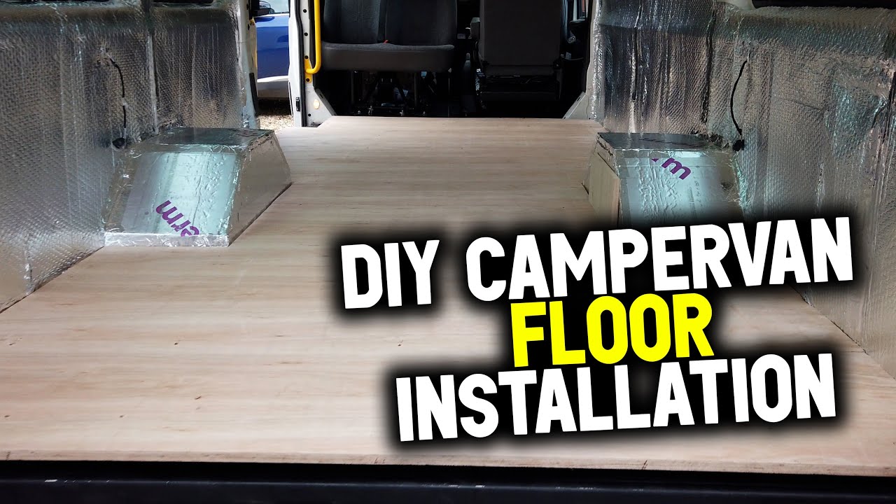 Transit Campervan Build Ep.8!!! | FLOOR INSTALLATION | Van Build - YouTube