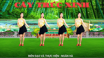 CÂY TRÚC XINH/ CHA CHA DÂN VŨ SIÊU ĐẸP- NGHE LÀ MÊ- NHÌN LÀ THÍCH ( BIÊN ĐẠO : NGÂN HÀ)