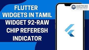 Widget 92  Raw Chip Referesh Indicator  | Flutter Widget In Tamil  | Just Rise Academy