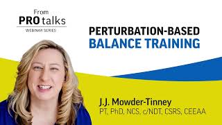 Perturbation-Based Balance Training with J.J. Mowder-Tinney