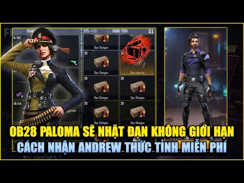 Free Fire | OB28 Nâng Cấp Paloma Nhặt Đạn Không Giới Hạn - Cách Nhận Andrew Thức Tỉnh Miễn Phí 100%