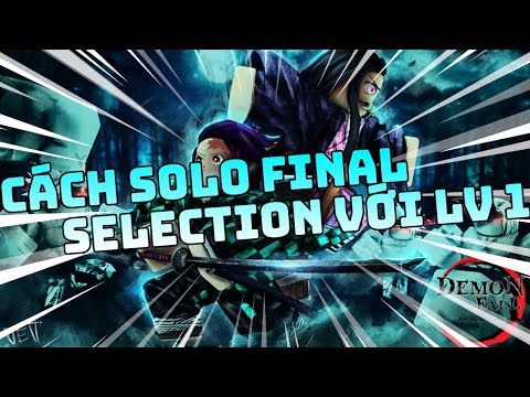 Hướng Dẫn Cách Solo Final Selection Chỉ Với Level 1 Và Cách Lấy Kiếm Nichirin | Demon Fall