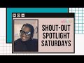 Shout-Out Spotlight Saturdays