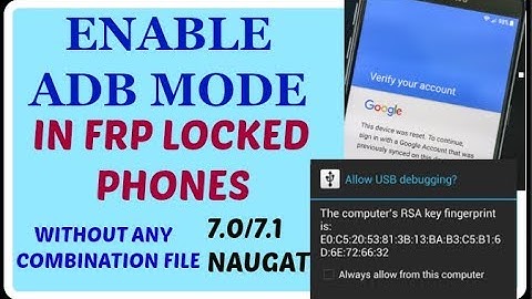 How to enable adb mode in frp locked phones ! new security 7.0/7.1