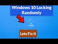 Windows 10  keeps locking randomly (Fix)