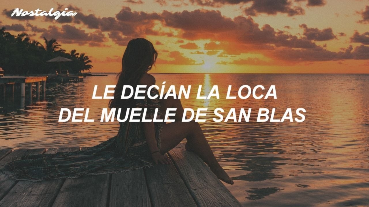 Maná - En El Muelle de San Blas (Letra/Lyrics)