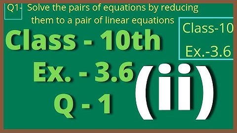 Class-10th ,Ex.-3.6 Q1 (ii) math (pair of linear equations in two variables) NCERT Math solution