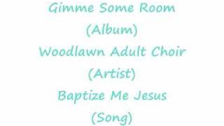 Baptize Me Jesus! - Woodlawn Adult Choir chords
