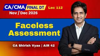 Lec 112: Sec 144B Faceless Assessment | CA/CMA Final Direct Tax Nov/Dec 26