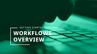 Getting Started with Proceve - Workflows Overview
