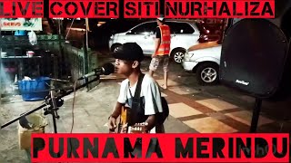 PURNAMA MERINDU - SITI NURHALIZA live cover Junai #trending