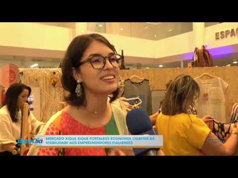 Mercado Xique Xique fortalece economia criativa e da visibilidade aos empreendedores piauienses