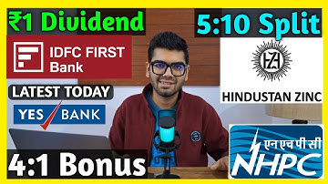 IDFC First Bank, Yes Bank, NHPC, Hindustan Zinc Stocks Declared High Dividend, Bonus & Split