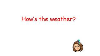 Lesson 3 - How’s the weather? 🌦⛄️