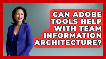 Can Adobe Tools Help With Team Information Architecture? - Design Tool Unlocked