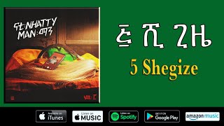 Nhatty Man - She Gize  ናቲ ማን - ሺ ጊዜ - New Ethiopian Music 2023 - አዲስ አልበም 2023  [New Album 2023]
