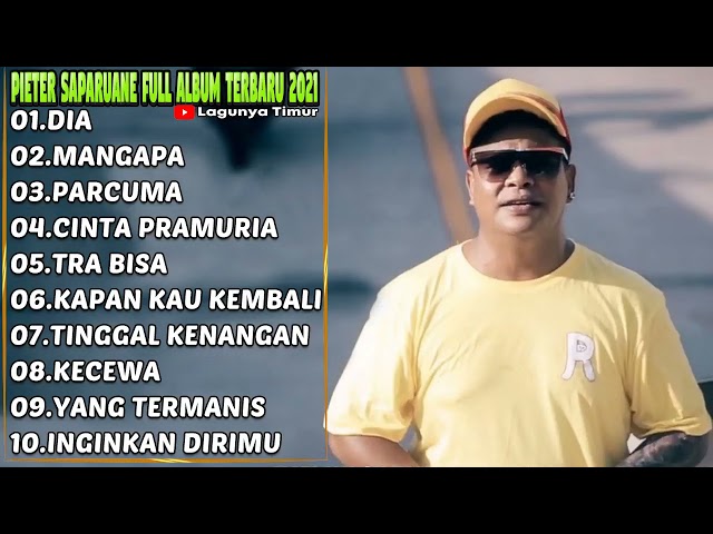 Pieter Saparuane Full Album Terbaru 2021 LAGU TIMUR class=