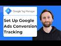 How To Set Up Google Ads Conversion Tracking With GA4 And GTM 2026 Guide 