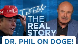 Dr. Phil The Deeper Meaning Behind DOGE | The Real Story