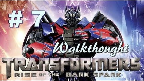 Transformers Rise of The Dark Spark Gameplay Walkthrough Part7 PS3 HD