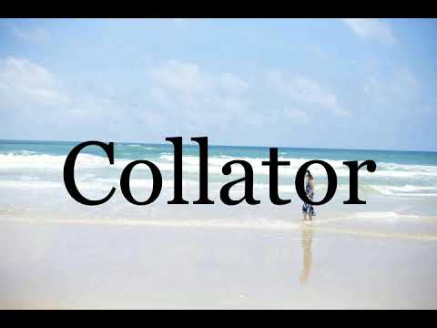 How To Pronounce Collator🌈🌈🌈🌈🌈🌈Pronunciation Of Collator
