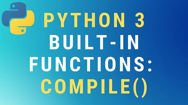 Python 3 compile() built-in function TUTORIAL