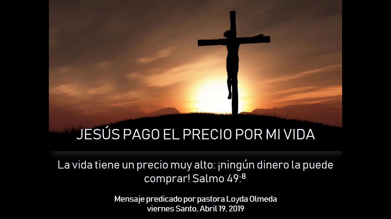Mensaje: Jesús pagó el alto precio por mi vida - YouTube