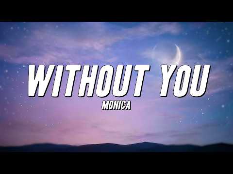 Monica - Without You (Lyrics)