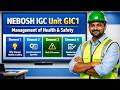 NEBOSH IGC Unit GIC1 Explained Simply | Management of Health and Safety Full Course for Beginners