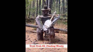 Troll Trek #2: Finding Woody