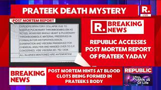 BREAKING LIVE: Prateek Yadav Post-Mortem Report Reveals Blood Clot Findings | Death Mystery Deepens