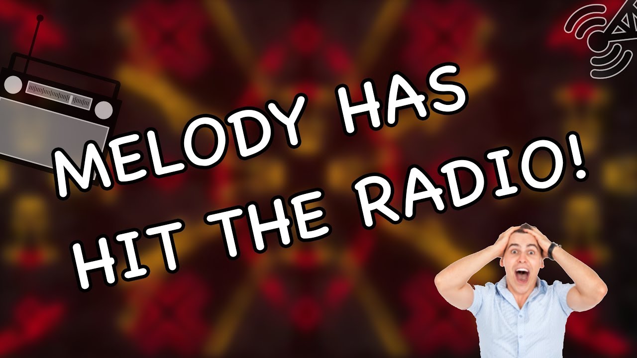 MELODY HAS HIT THE RADIO!!!! - YouTube