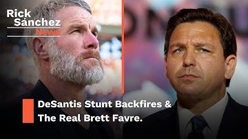DeSantis Stunt Backfires & The Real Brett Favre | Rick Sanchez Latino News Podcast