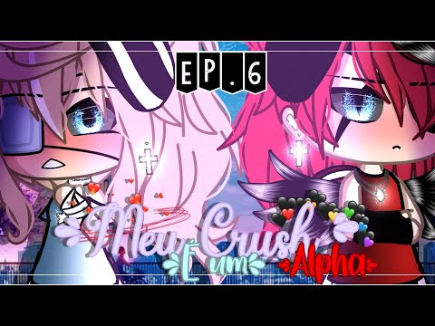 [🥀Meu Crush é um Alpha💢🔥🥀]✨GL✨(Mini-Série)🥀Original🥀Ep.6/By Laura-Wolf Br