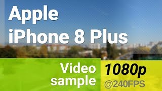 Apple iPhone 8 Plus 1080p/240fps slo-mo video sample - normal camera