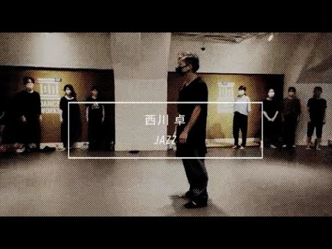 【DANCEWORKS】西川卓 / JAZZ