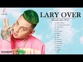 Lary Over - Mix  Lary Over  Exitos 2021 -  Mejores canciones de 2021 - ( Full Album Complete 2021 )