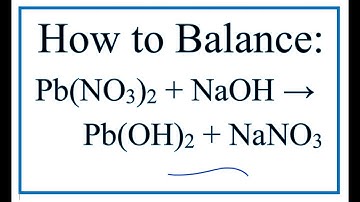 How to Balance Pb(NO3)2 + NaOH = Pb(OH)2 + NaNO3