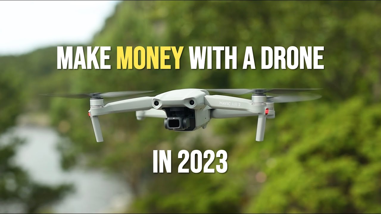 3 Great Ways to Make Money With Your Drone in 2023 YouTube