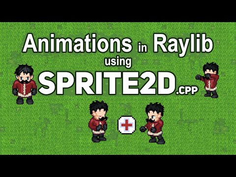 Sprite2D Library: Effortless 2D Sprite Rendering in C++ with Raylib