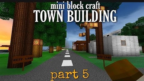 Building a town/city in mini block craft part 5