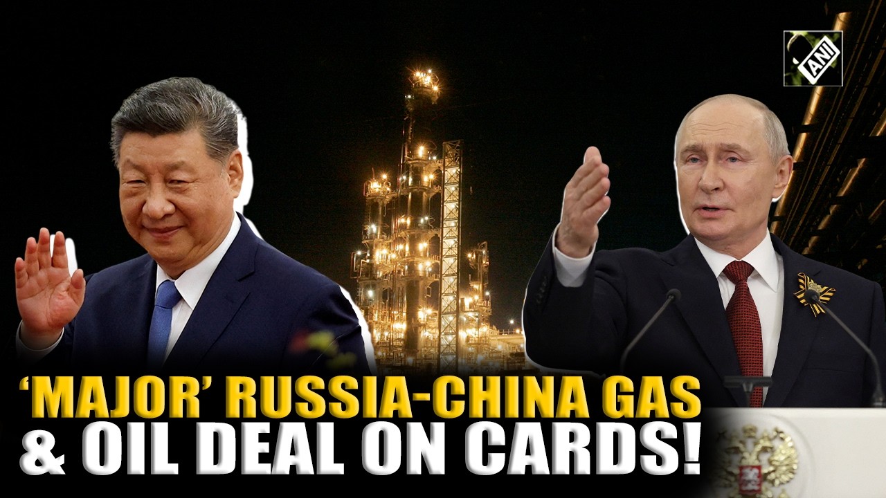 Putin says Russia close to serious gas & oil deal with China, signals ...