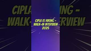 Cipla Walk-In Interview 2025 | Chemical Engineers & Diploma Freshers Jobs | API Production Hiring