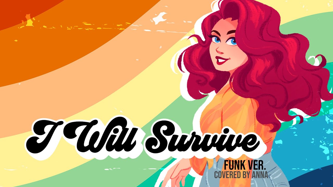I Will Survive -- funk ver.【covered by Anna】