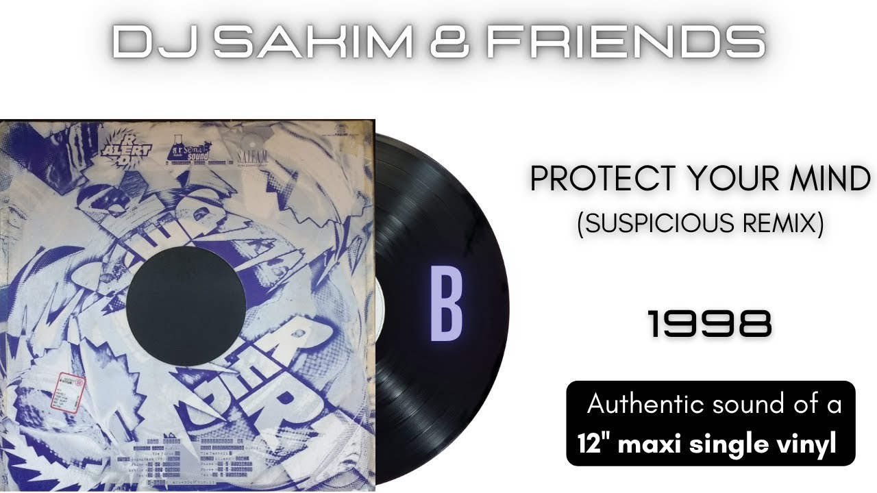 DJ Sakin & Friends - Protect Your Mind (Suspicious Remix) [12
